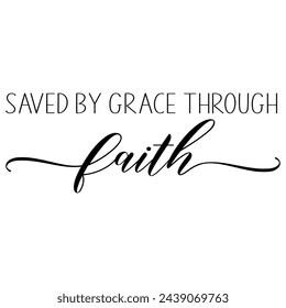 Saved by grace through faith. Easter vector quote.