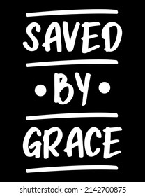 Saved By Grace T-shirt Designs For Newbie