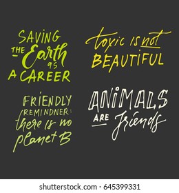 Saving the Earth as a career. Toxic is not beautiful.Animal are friends. Custom typography for your designs: t-shirts, bags, for posters
