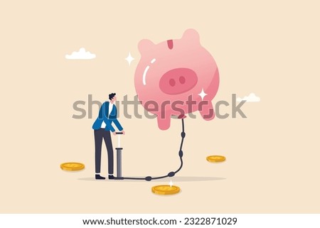 Saving or investment growth, money or financial deposit, wealth building, revenue increase or income, earning or profit, rich and prosperity concept, businessman inflate piggy bank to be bigger.