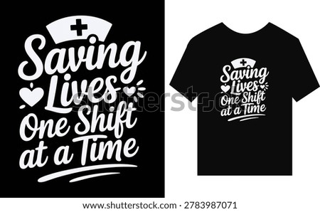 Saving Lives One Shift at a Time Nurse Heart and Cross