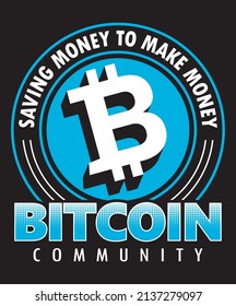 Saving Money to make money, Bitcoin T-shirt and Merchandise Design