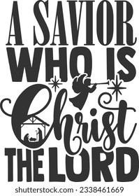 A Savior Who Is Christ The Lord - Nativity Design