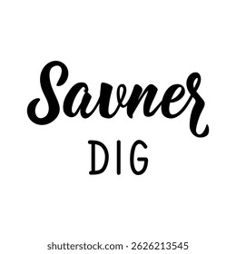 Savner dig. Translation from Danish: Miss you. Ink illustration. Modern brush calligraphy. Perfect design for greeting cards, posters, t-shirts, banners. Danish Lettering.