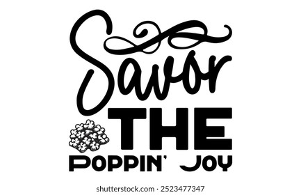 Saboree el diseño de la camiseta del día de la alegría de Poppin' Popcorn, elemento de tipografía de Diseño gráfico de caligrafía, frase de letras dibujada a mano aislada sobre fondo blanco, signo de Vector escrito a mano