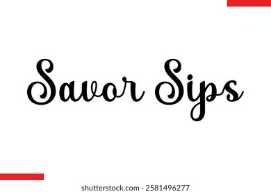 Savor Sips Coffee text typography Saying