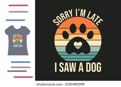 I saw a dog t shirt design 