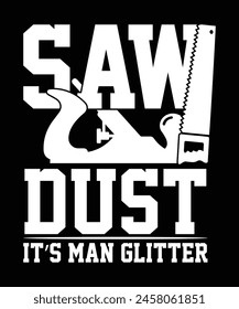 SAW DUST IT'S MAN GLITTER TSHIRT