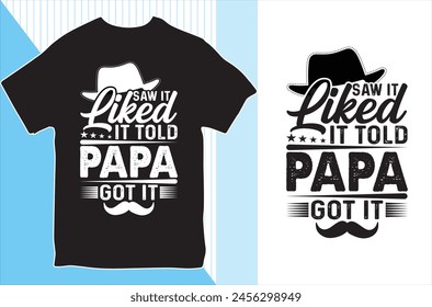 Ich sah, dass es Papa gefiel. T-Shirt-Design. Vektorillustration.