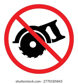 Saw Not Allowed Icon with Red Cross Restriction Concept Vector Illustration