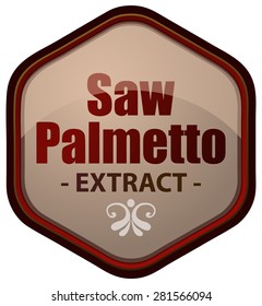 Saw Palmetto Extract Hexagonal Glossy Sticker, Vector Illustration. 