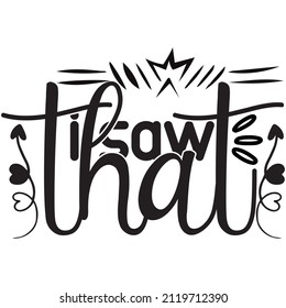 i saw that t-shirt design,vector file.
