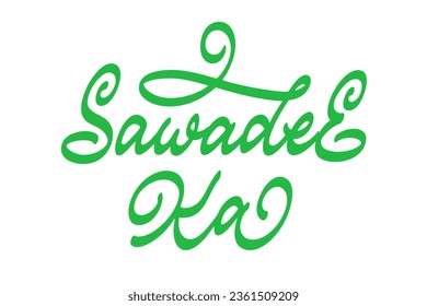 Sawadee Ka Thai greeting vector lettering. Handwritten text label. Freehand typography design