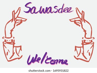 
Sawasdee is a sign language for Thai people,dance welcomes guests.