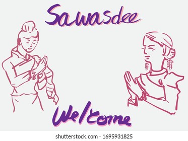 
Sawasdee is a sign language for Thai people,dance welcomes guests.