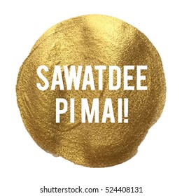 Sawatdee Pi Mai Happy New Year in Thai language Golden Circle Vector illustration isolated on glitter colored background