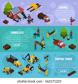 Sawmill isometric horizontal banners with vehicles for timber shipping lumberjacks and tools for felling vector illustration  