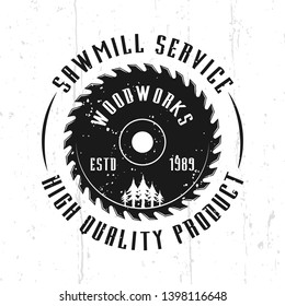 Sawmill service monochrome vector emblem, badge, label or logo in vintage style isolated on background with removable textures