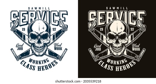 Sawmill service vintage print in monochrome style with skull and crossed two handed saws isolated vector illustration