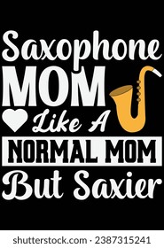 Saxophone Mom Like A Normal Mom eps cut file for cutting machine