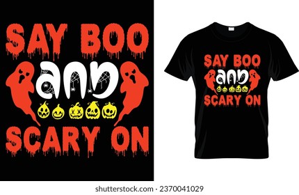 Say boo and scary on - Halloween Shirt