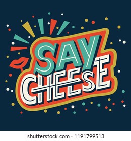 say cheese - hand lettering calligraphy phrase about photo. Positive quote and inspiration vector illustration. Hand drawn typography card. Digital lettering text