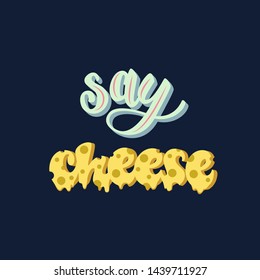 Say Cheese lettering design. Vector illustration.