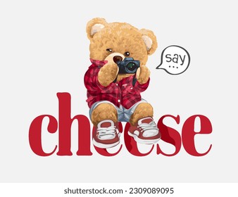 say cheese slogan with bear doll taking picture vector illustration