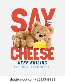 say cheese slogan with bear doll lying and yellow cheese vector illustration