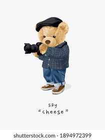 say cheese slogan with cartoon bear doll photographer illustration