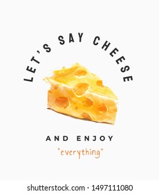 say cheese slogan with cheese watercolor style illustration