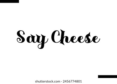 Say cheese typography food saying text