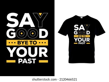 Say Good Bye to Your Past  t-shirts design