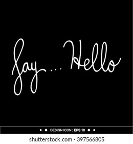 Say "Hello" Handwritten Speech 3  great for any use. Vector EPS10.