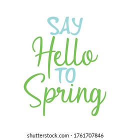 Saluda la primavera. La mejor cita de primavera increíble. Caligrafía moderna y letras a mano.