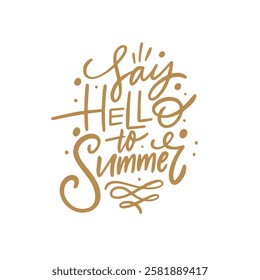 Say Hello to Summer A Beautifully Hand Lettered Design for Summer Greetings and Joy