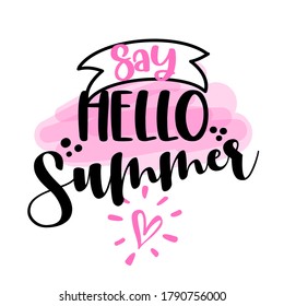 Say Hello summer - Hand drawn summer greeting illustration. Holiday color poster. Good for scrap booking, posters, greeting cards, banners, textiles, gifts, shirts, mugs or other gifts.