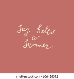 Say hello to the summer. Hand drawn retro summer time poster.