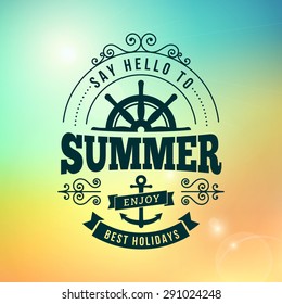 say hello to Summer holidays typography poster on blurred vector background