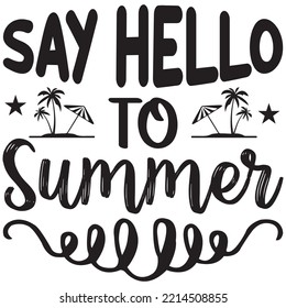 Say Hello to Summer T-shirt Design Vector File.