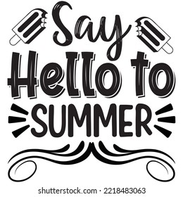 Say Hello to Summer T-shirt Design Vector File.