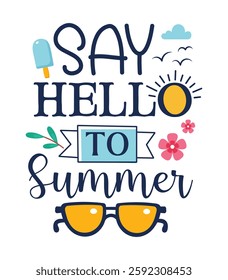 Say hello to summer  typography t-shirt design