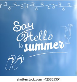 Say Hello to Summer. Vector summer background. Summer greeting card.