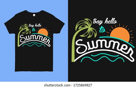 Say Hello to summer. vintage typography lettering design. This illustration can be used as a print on t shirts and bags, stationary, sticker or as a poster.