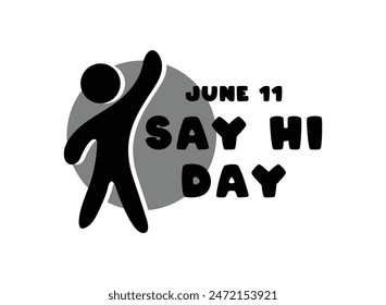 Say Hi Day. June 11. White background. Flat design vector.