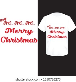 Say ho ho ho Merry Christmas T-shirt Design