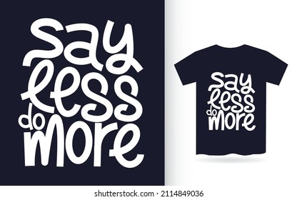 Say less do more hand lettering slogan for t Shirt