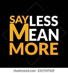 Say Less. Do More., Rise and Grind, Next Level, Positivity, Positive Attitude, Focus, Level Up, Statement Tees
