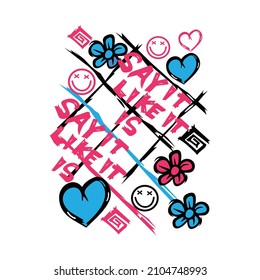 Say it like it is, typography, t-shirt graphics, vectors