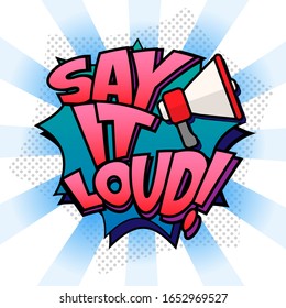 Say It Loud! Text Pop Art Retro Icon Illustration Comic Explosion Vector